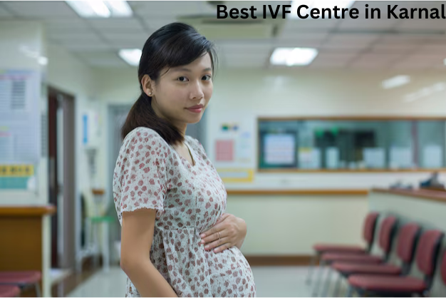 Best IVF Centre in Karnal