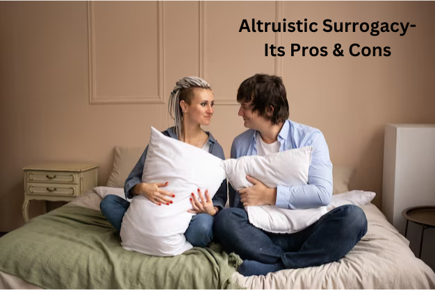 Altruistic Surrogacy-Its Pros & Cons in 2025