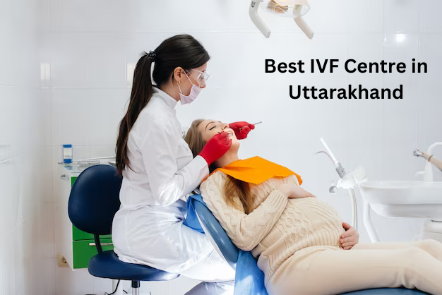 Best IVF Centre in Uttarakhand