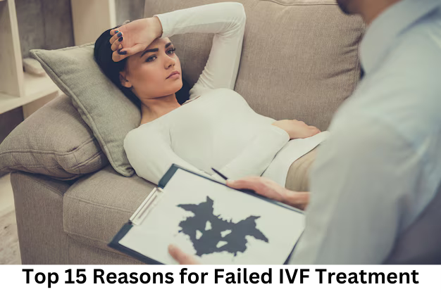 Top 15 Reasons for Failed IVF Treatment