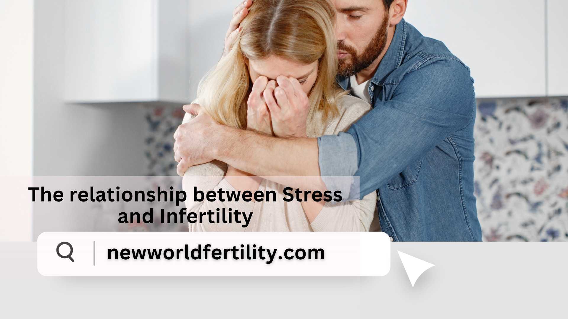 The relationship between Stress and Infertility