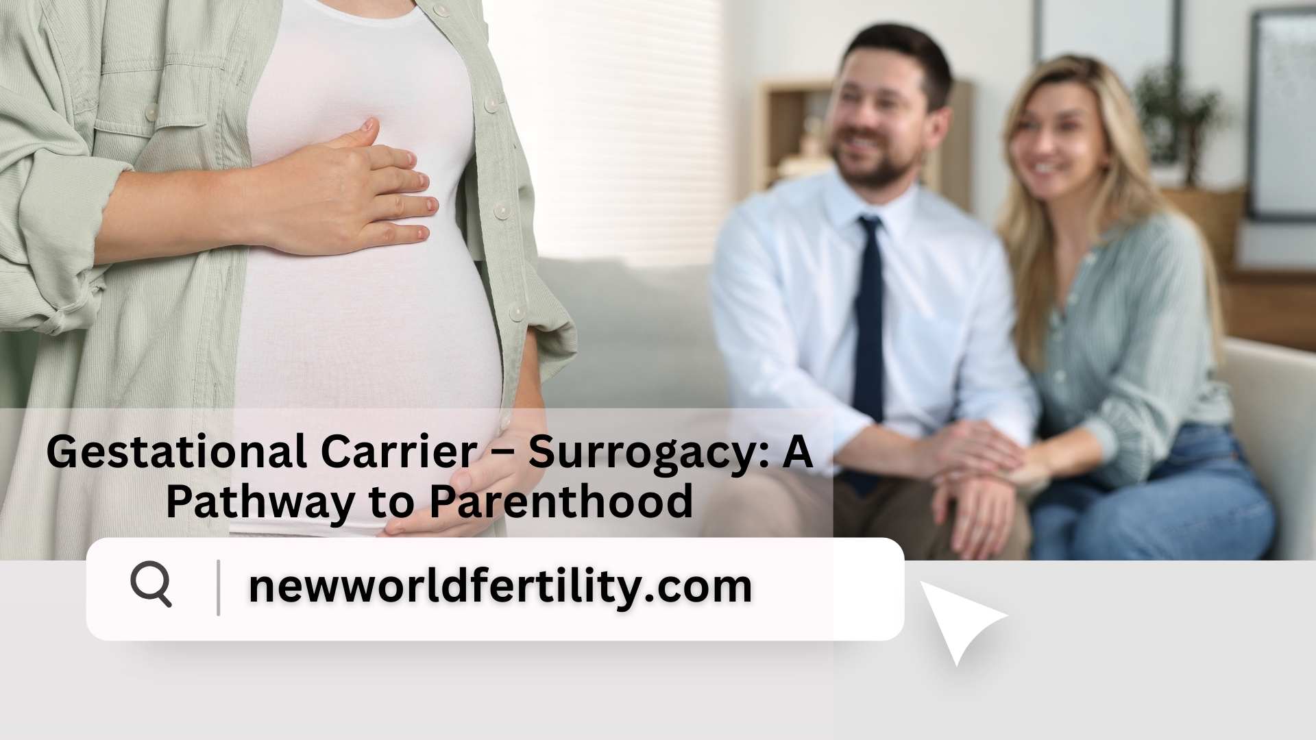 Gestational Carrier – Surrogacy: A Pathway to Parenthood