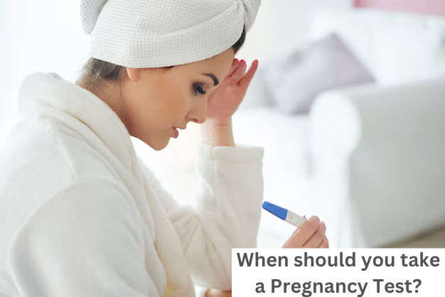 When should you take a Pregnancy Test?