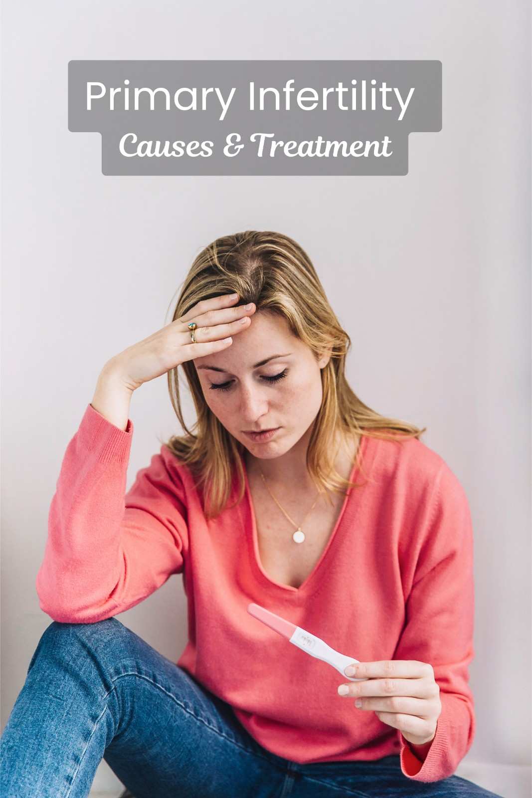Primary Infertility: Causes, Diagnosis & Treatment (2025)