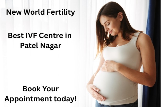 Best IVF Centre in Patel Nagar 2025 with high success rates