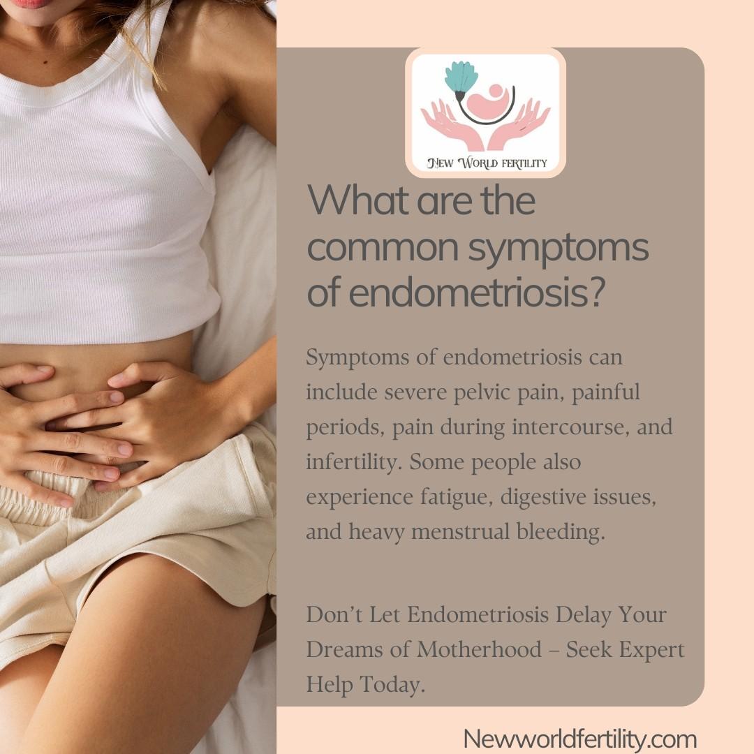What Are the Common Symptoms of Endometriosis?