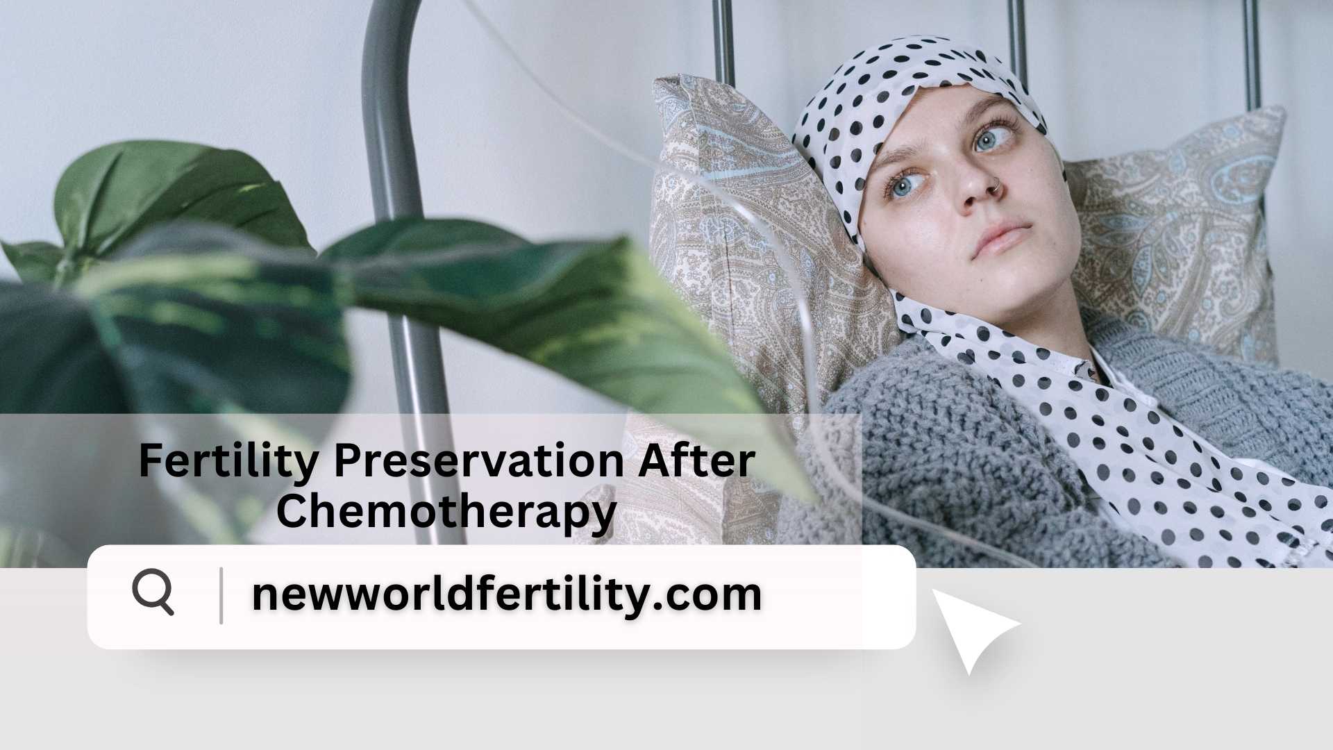 How Cancer Survivors Can Still Become Parents: Fertility Preservation After Chemotherapy